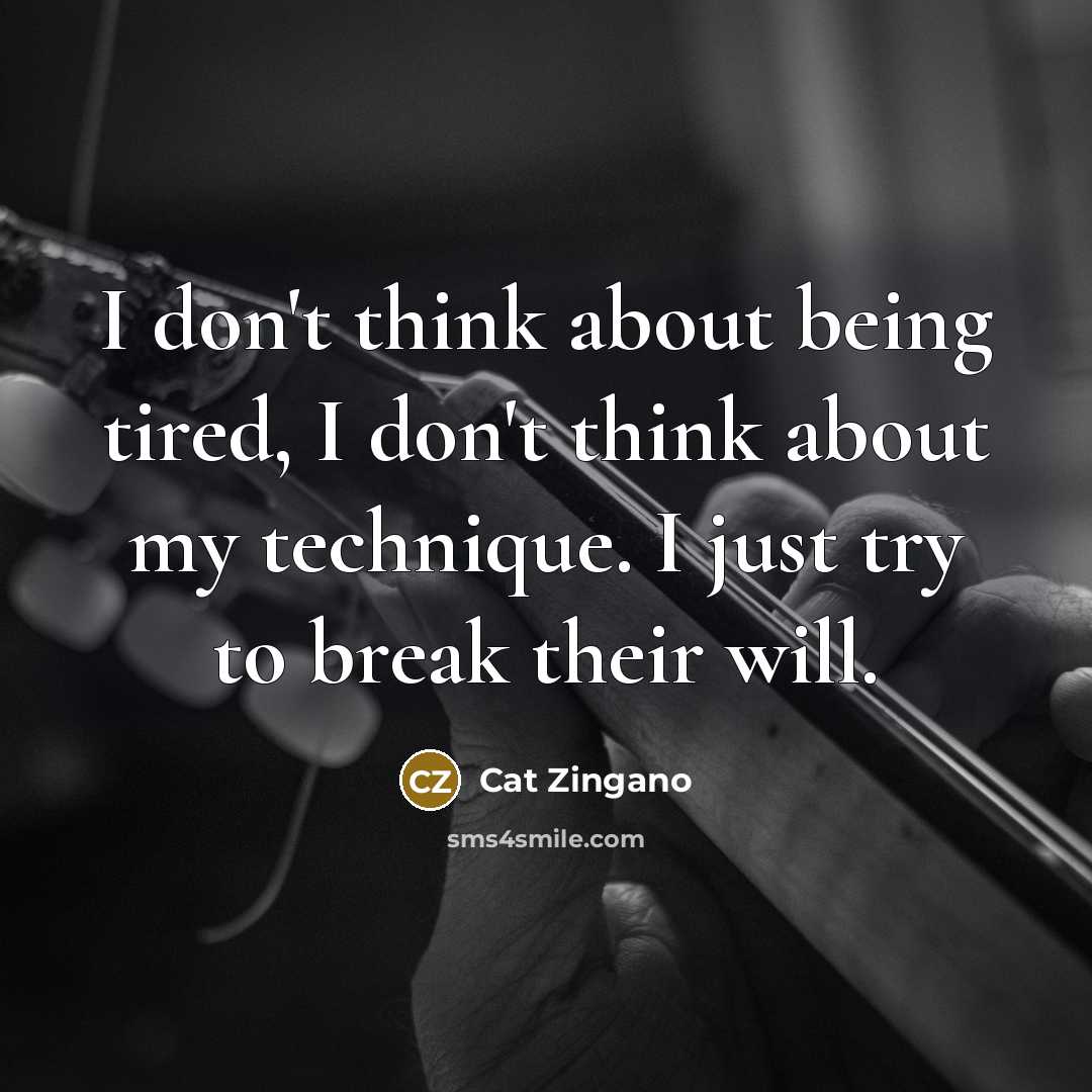“I don't think about being tired, I don't think about…” quote by Cat Zingano