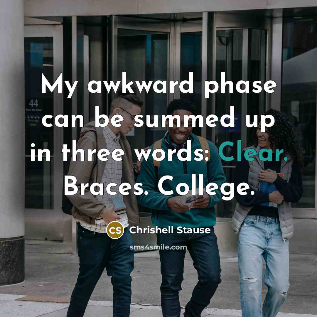 “My awkward phase can be summed up in three words:…” quote by Chrishell Stause