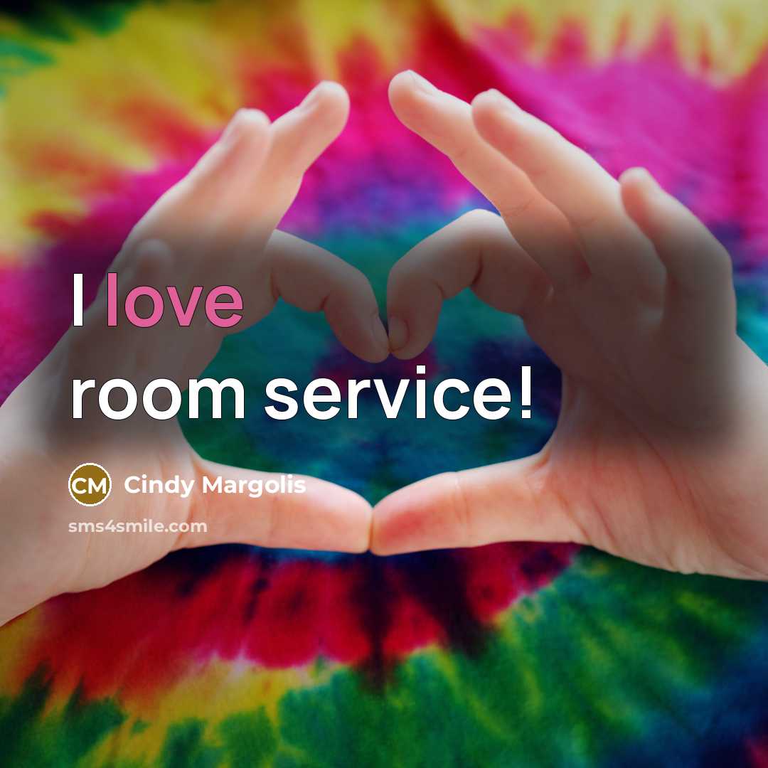 “I love room service!” quote by Cindy Margolis
