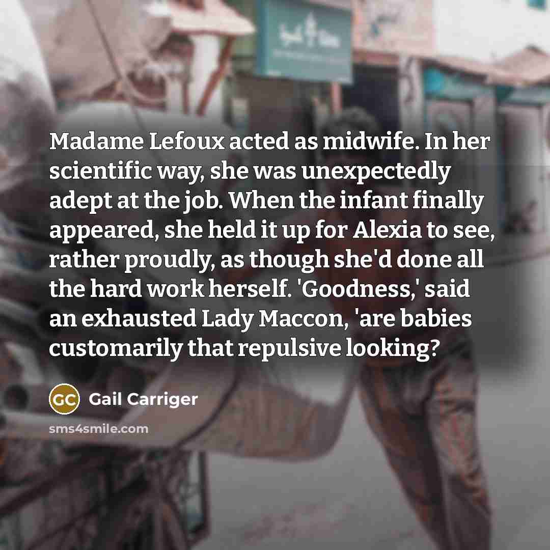 “Madame Lefoux acted as midwife. In her scientific way, she…” quote by Gail Carriger