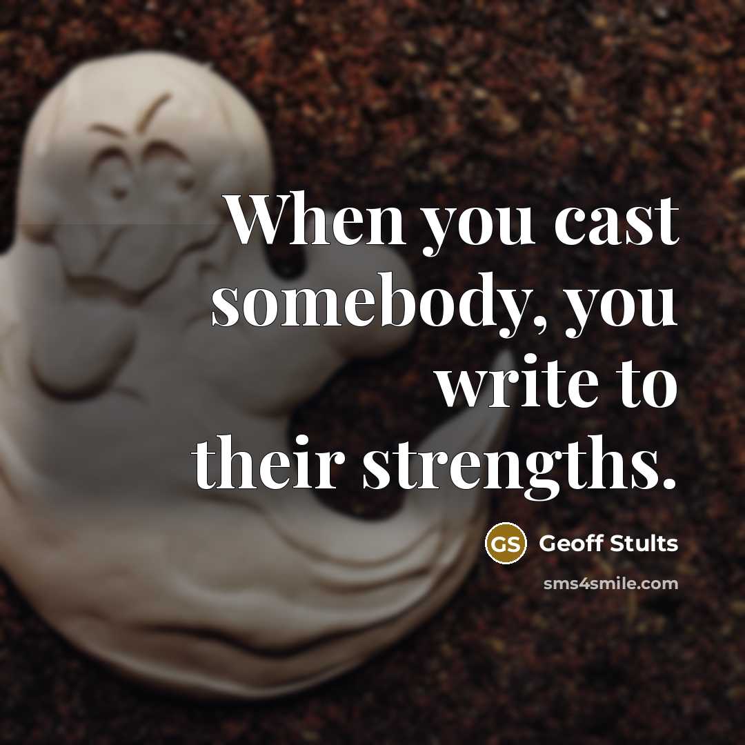 “When you cast somebody, you write to their strengths.…” quote by Geoff Stults