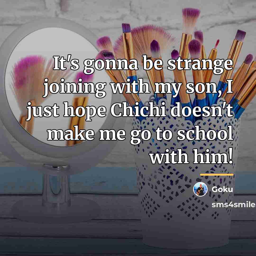 “It's gonna be strange joining with my son, I just…” quote by Goku