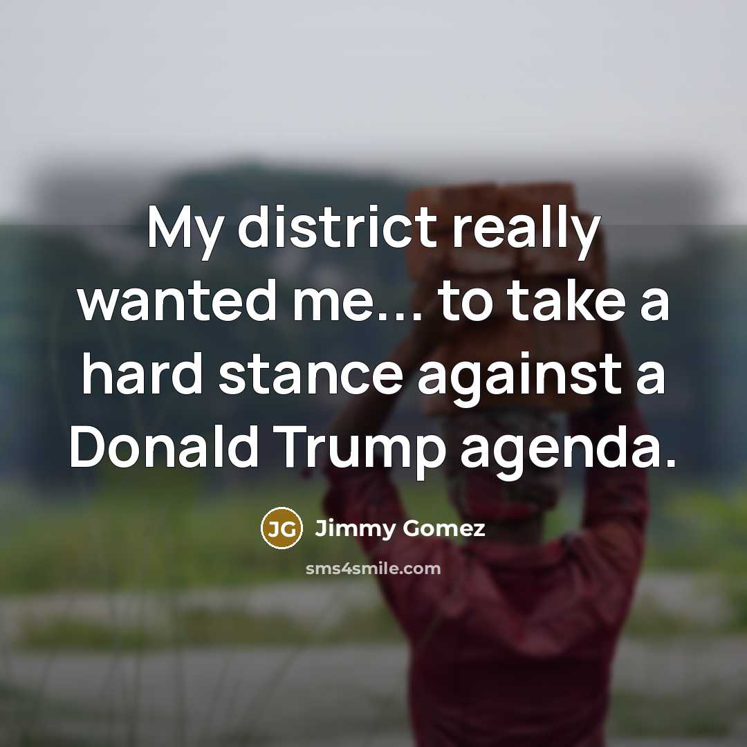 “My district really wanted me... to take a hard stance…” quote by Jimmy Gomez