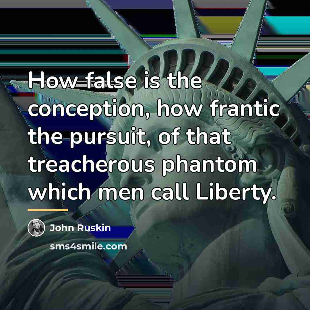 “How false is the conception, how frantic the pursuit, of…” quote by John Ruskin