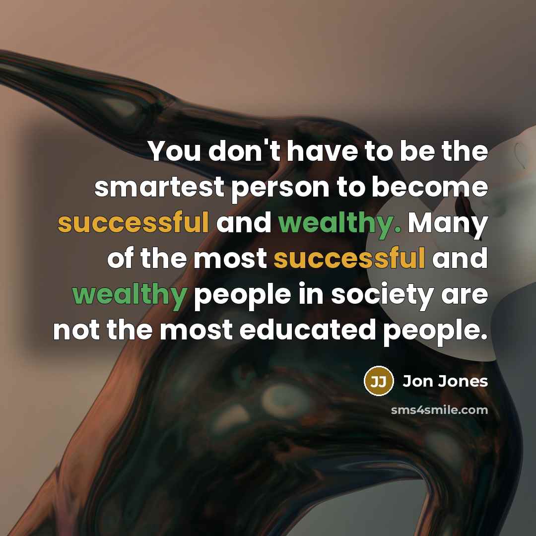“You don't have to be the smartest person to become…” quote by Jon Jones