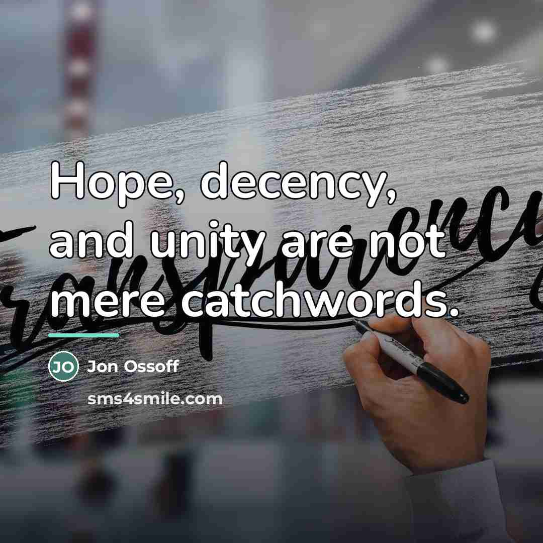 “Hope, decency, and unity are not mere catchwords.…” quote by Jon Ossoff