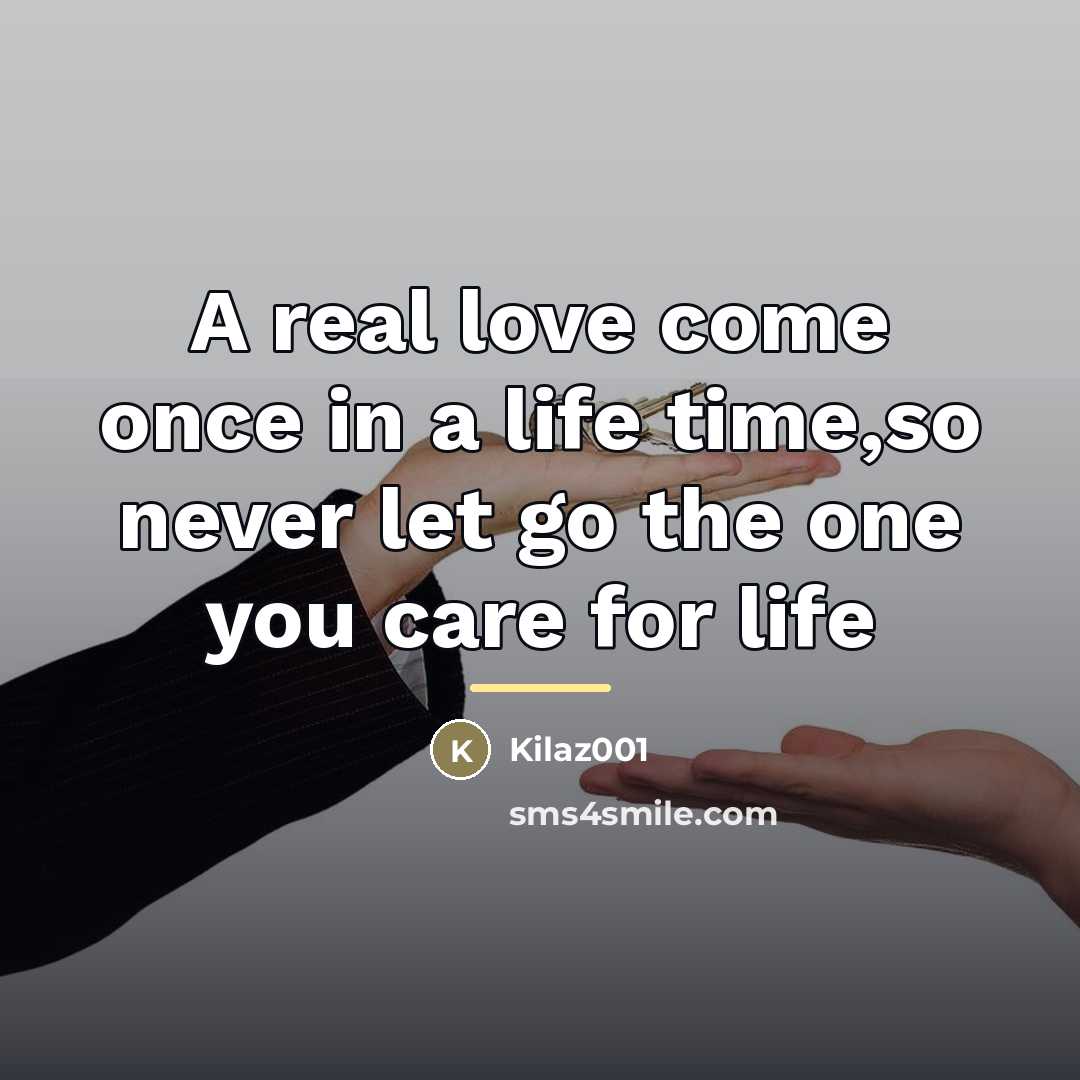 “A real love come once in a life time,so never…” quote by Kilaz001