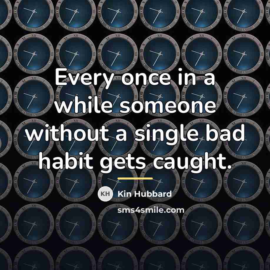 “Every once in a while someone without a single bad…” quote by Kin Hubbard