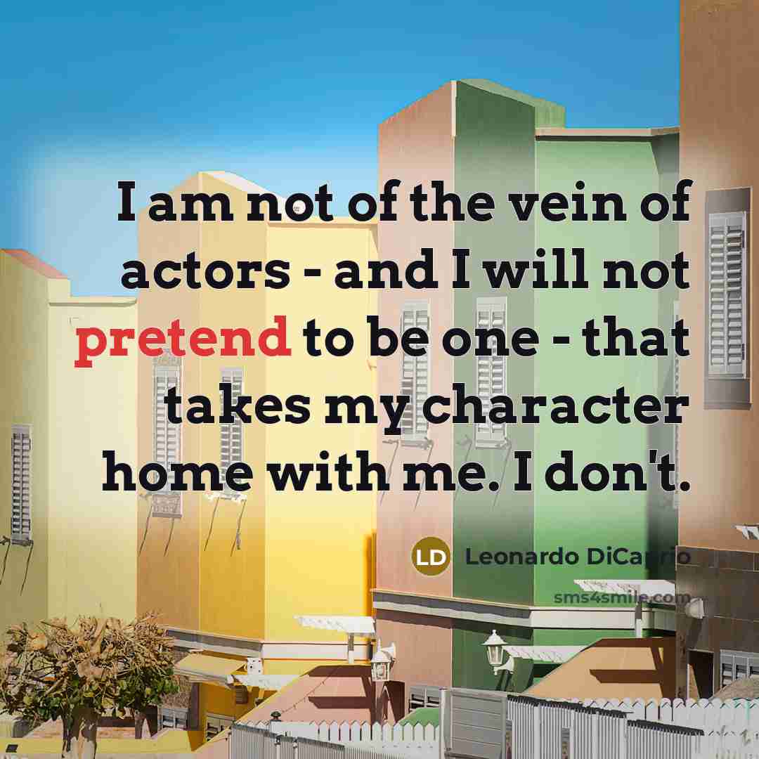 “I am not of the vein of actors - and…” quote by Leonardo DiCaprio