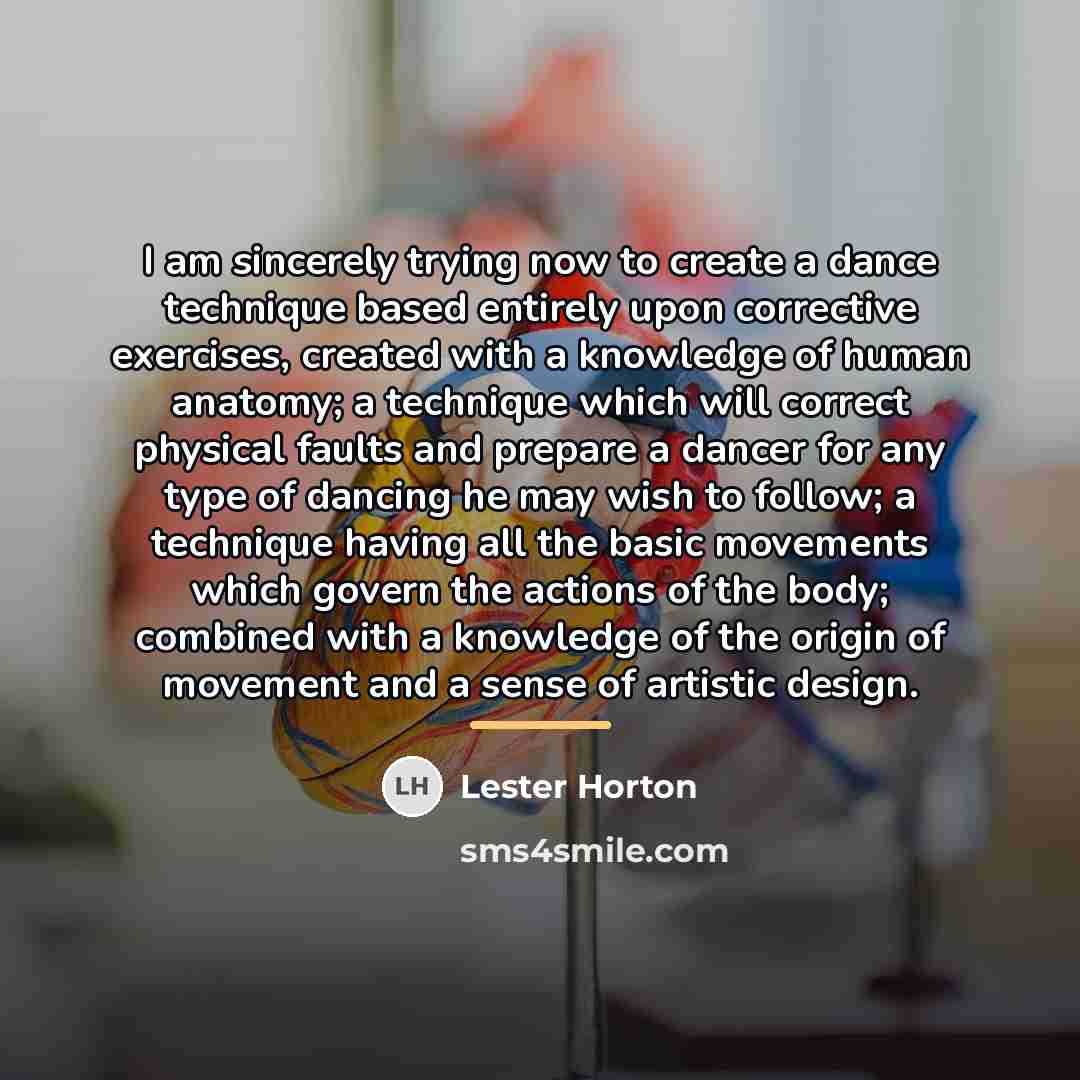 “I am sincerely trying now to create a dance technique…” quote by Lester Horton