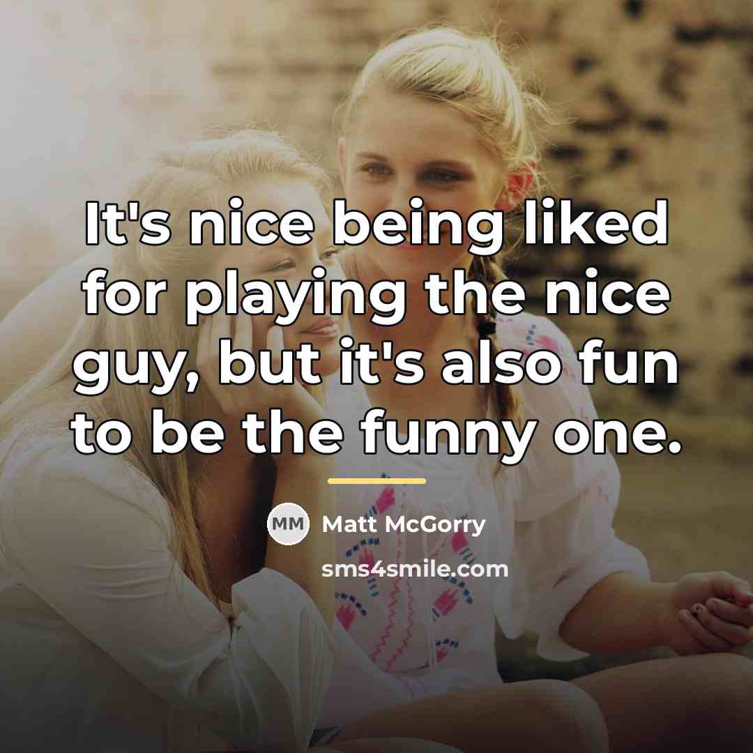 “It's nice being liked for playing the nice guy, but…” quote by Matt McGorry