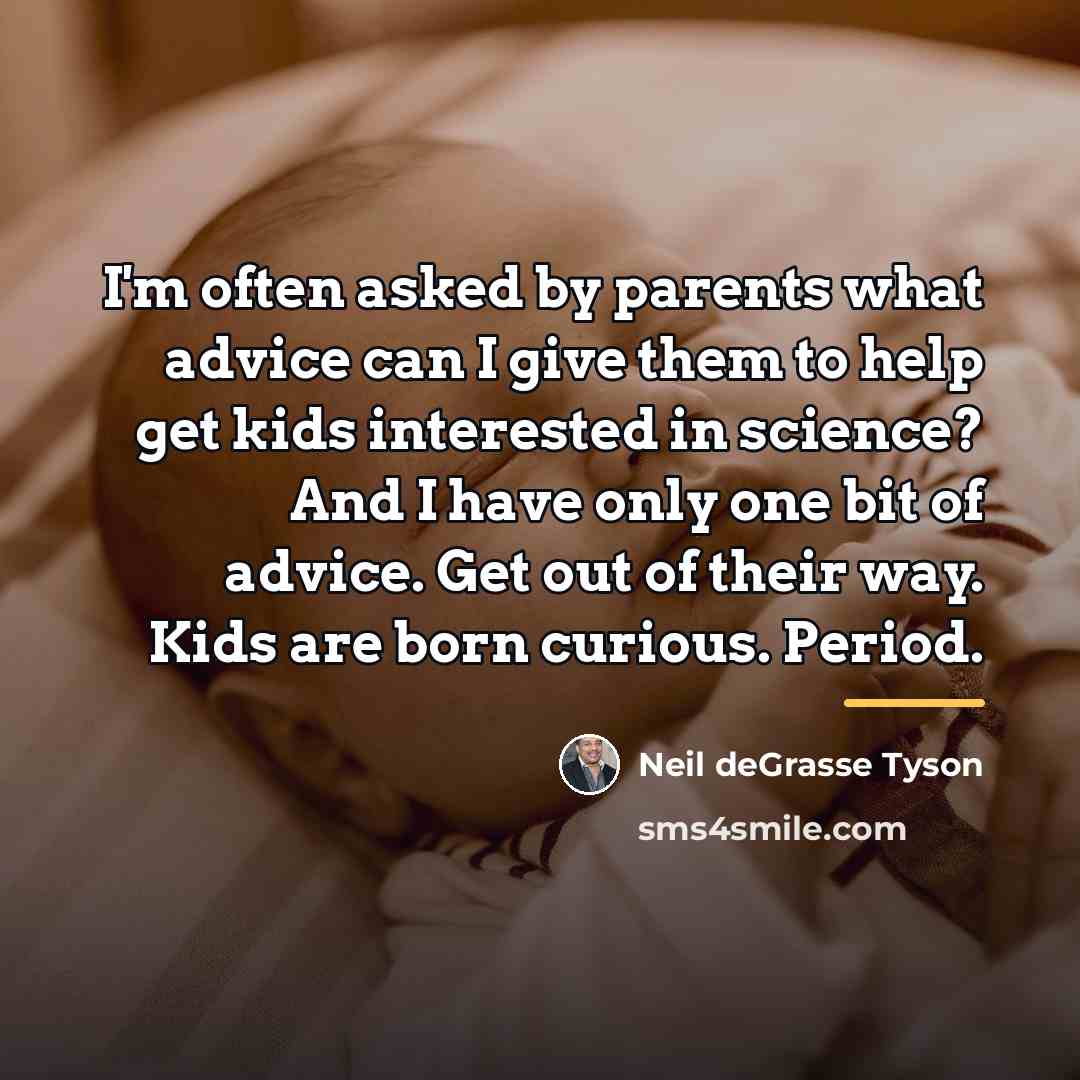 “I'm often asked by parents what advice can I give…” quote by Neil deGrasse Tyson