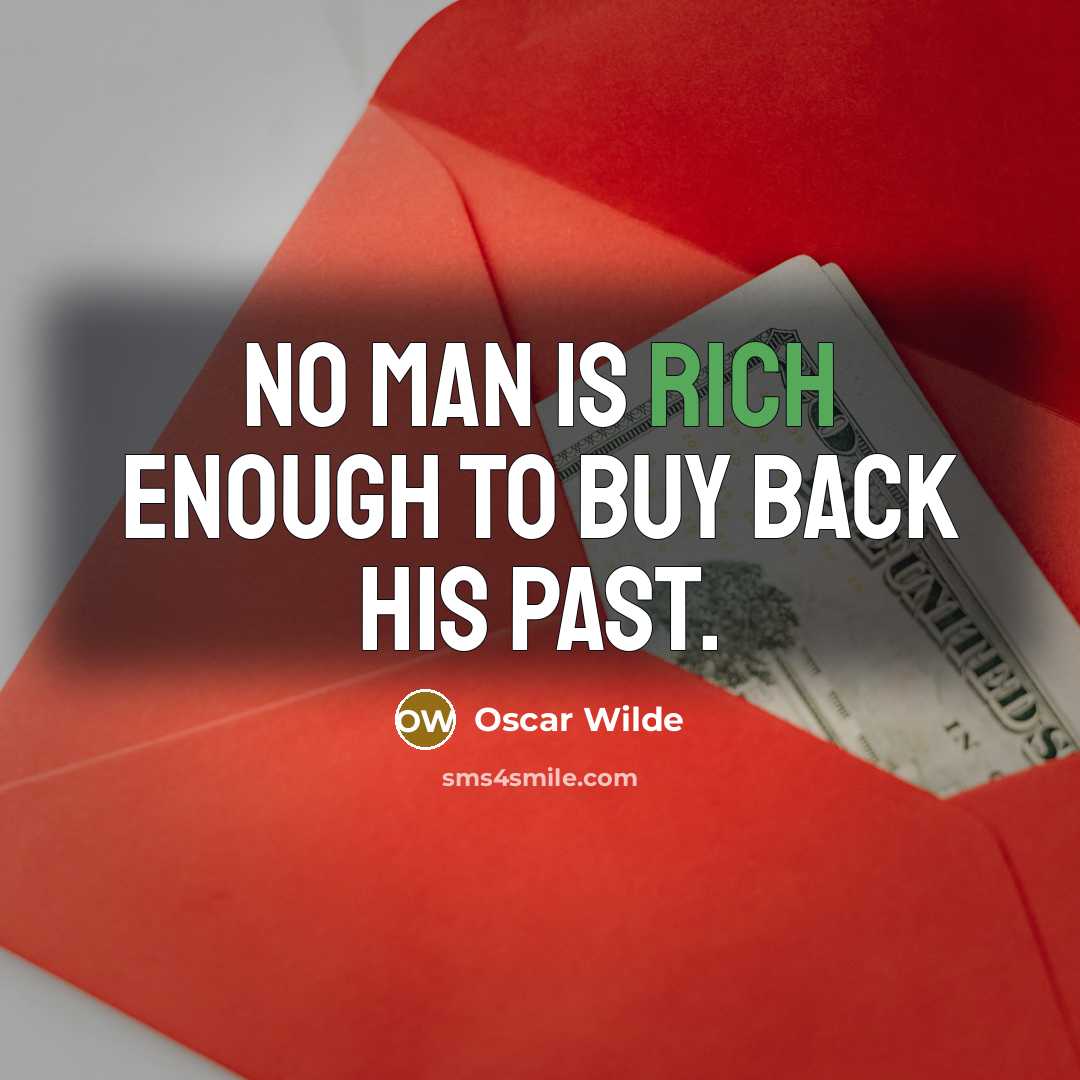 “No man is rich enough to buy back his past.…” quote by Oscar Wilde