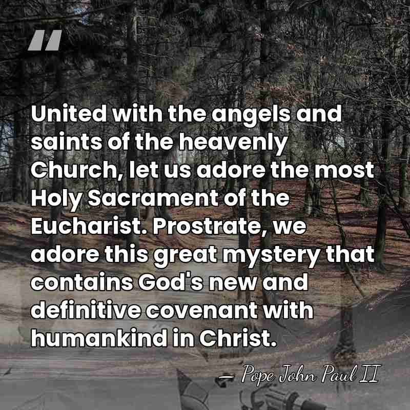 United with the angels and saints of the heavenly Church, let us&hellip; - Pope John Paul II
