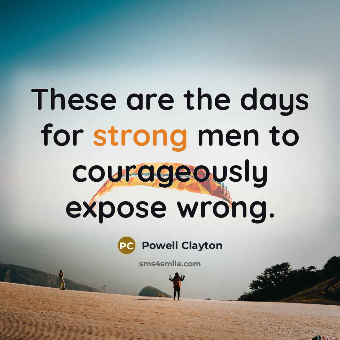 “These are the days for strong men to courageously expose…” quote by Powell Clayton