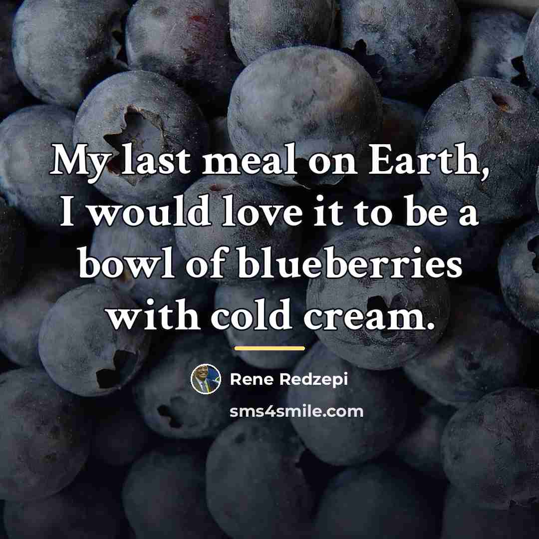 “My last meal on Earth, I would love it to…” quote by Rene Redzepi