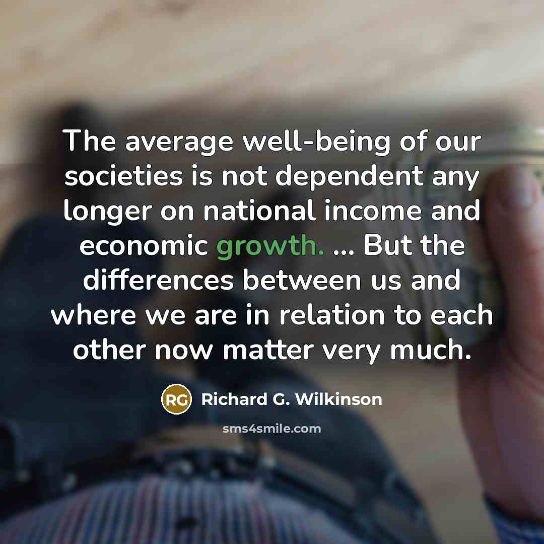 “The average well-being of our societies is not dependent any…” quote by Richard G. Wilkinson