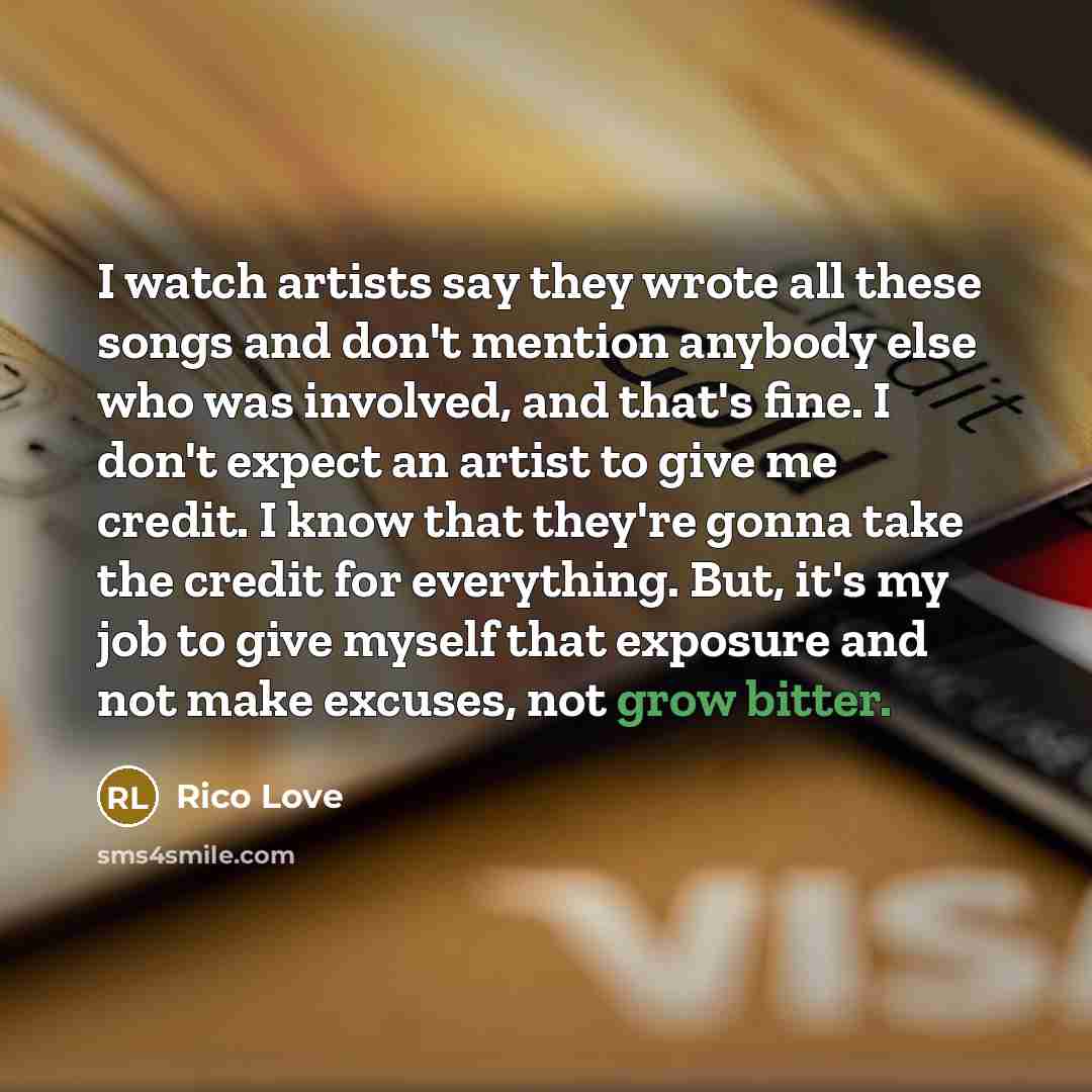 “I watch artists say they wrote all these songs and…” quote by Rico Love
