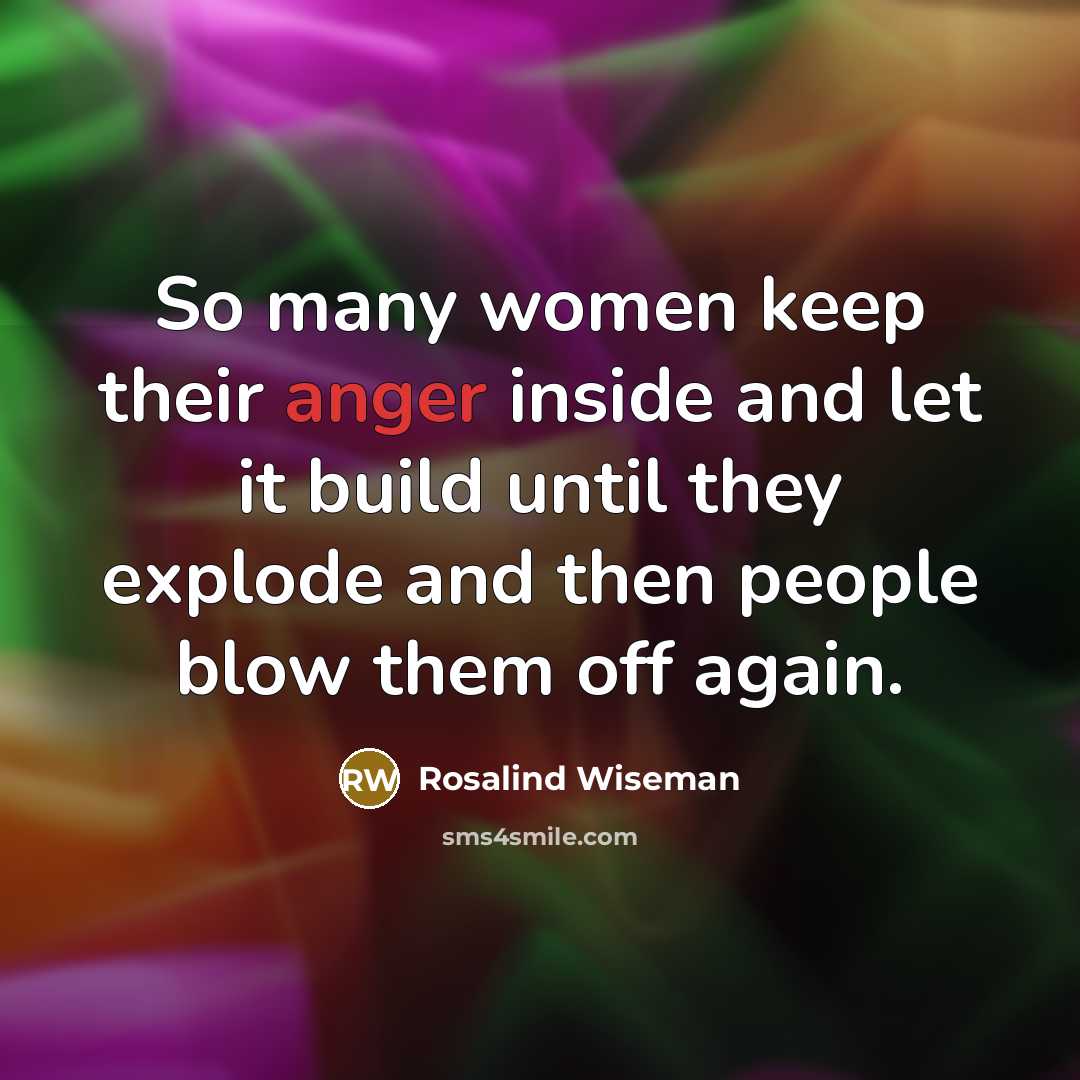 “So many women keep their anger inside and let it…” quote by Rosalind Wiseman