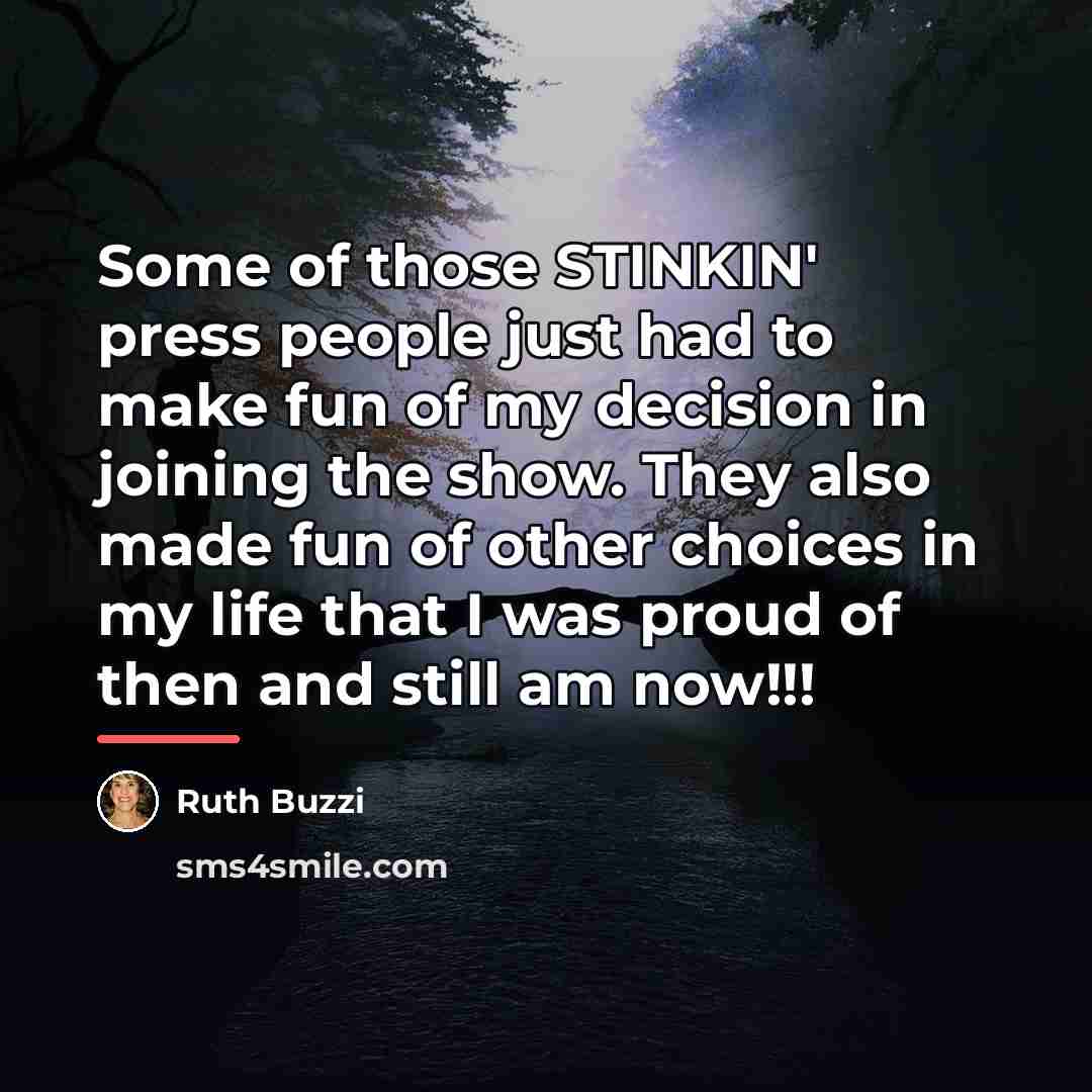 “Some of those STINKIN' press people just had to make…” quote by Ruth Buzzi