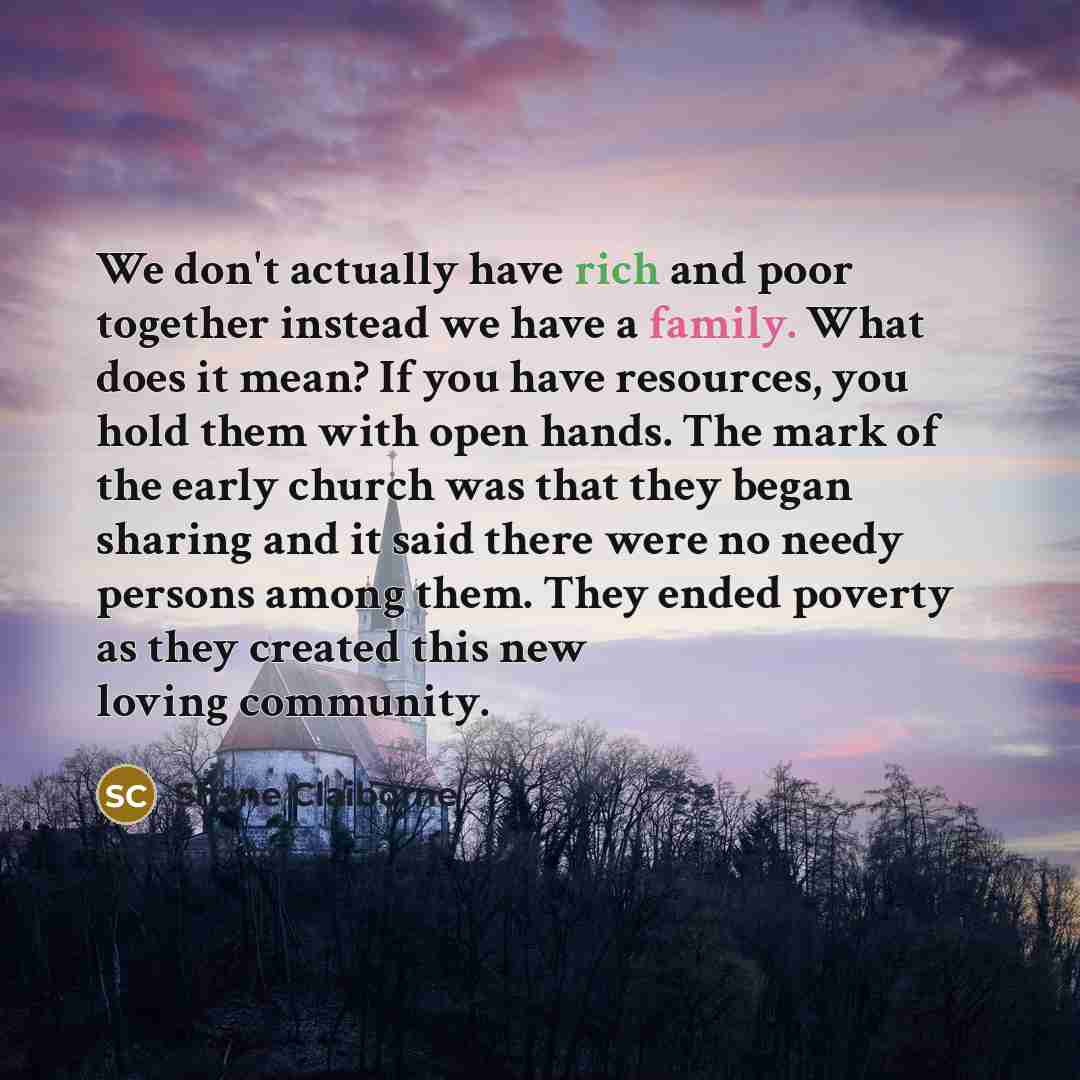 “We don't actually have rich and poor together instead we…” quote by Shane Claiborne