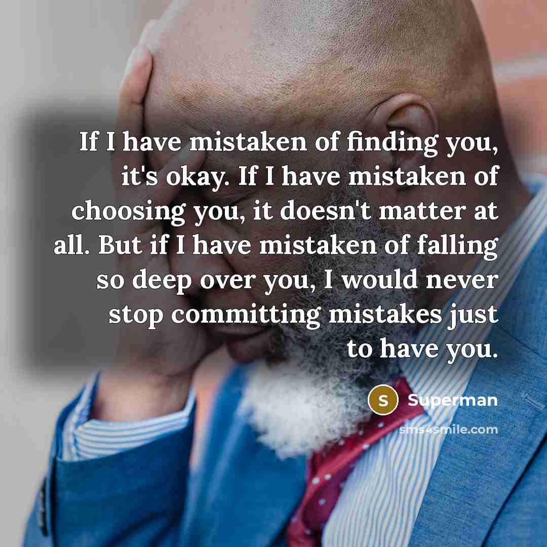 “If I have mistaken of finding you, it's okay. If…” quote by Superman