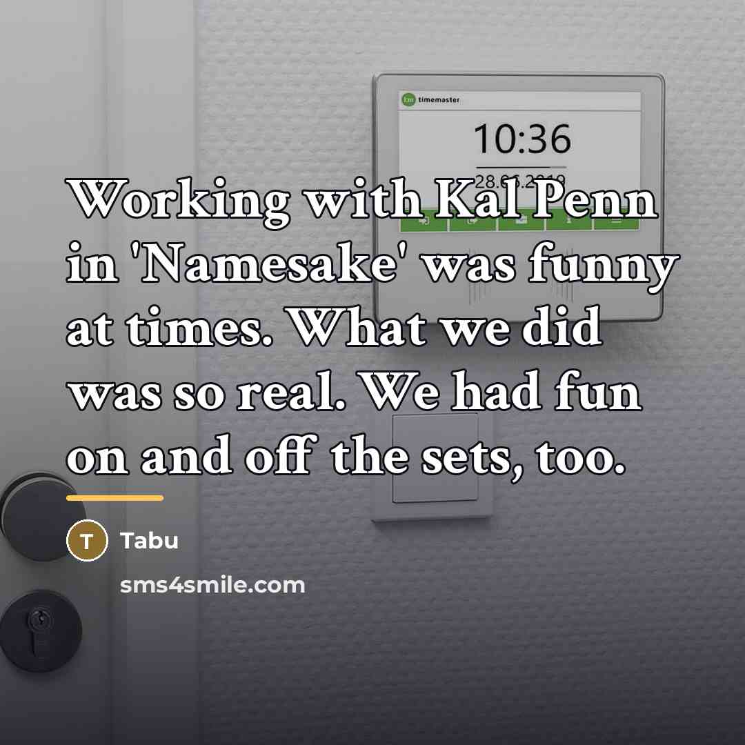“Working with Kal Penn in 'Namesake' was funny at times.…” quote by Tabu