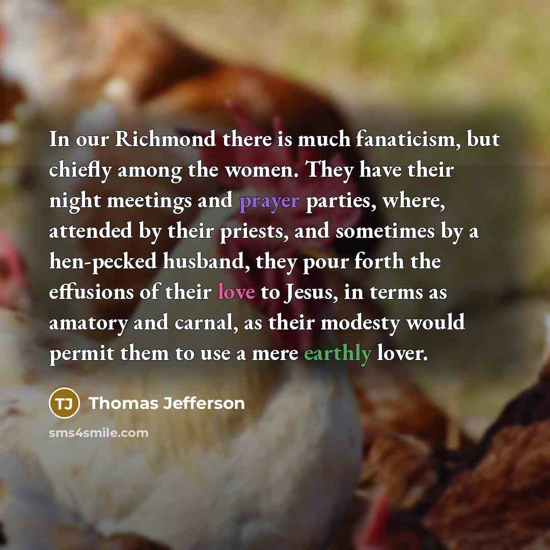 “In our Richmond there is much fanaticism, but chiefly among…” quote by Thomas Jefferson