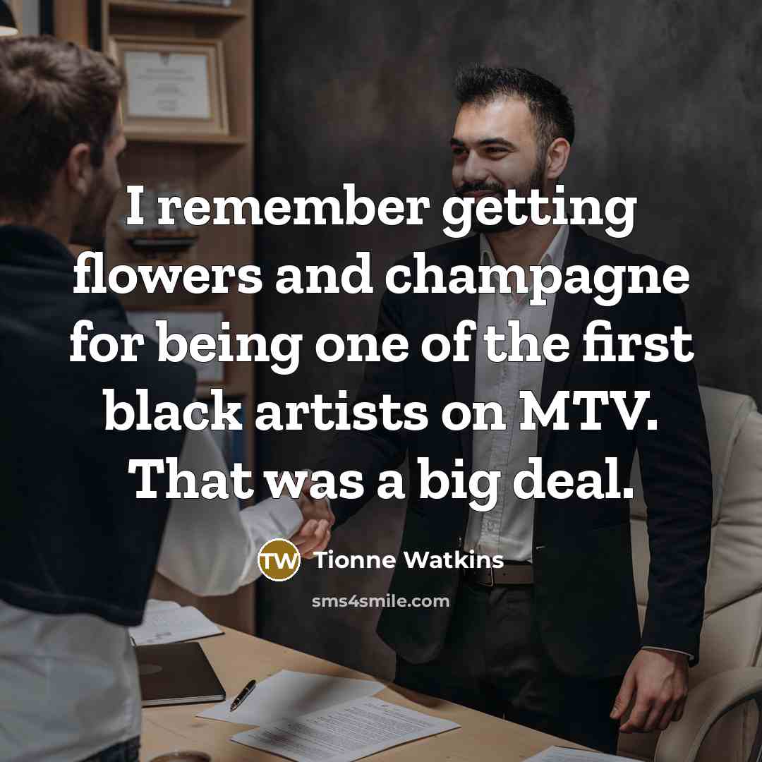 “I remember getting flowers and champagne for being one of…” quote by Tionne Watkins