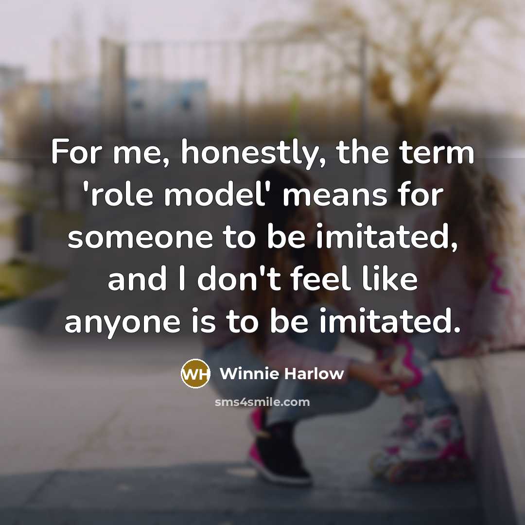 “For me, honestly, the term 'role model' means for someone…” quote by Winnie Harlow