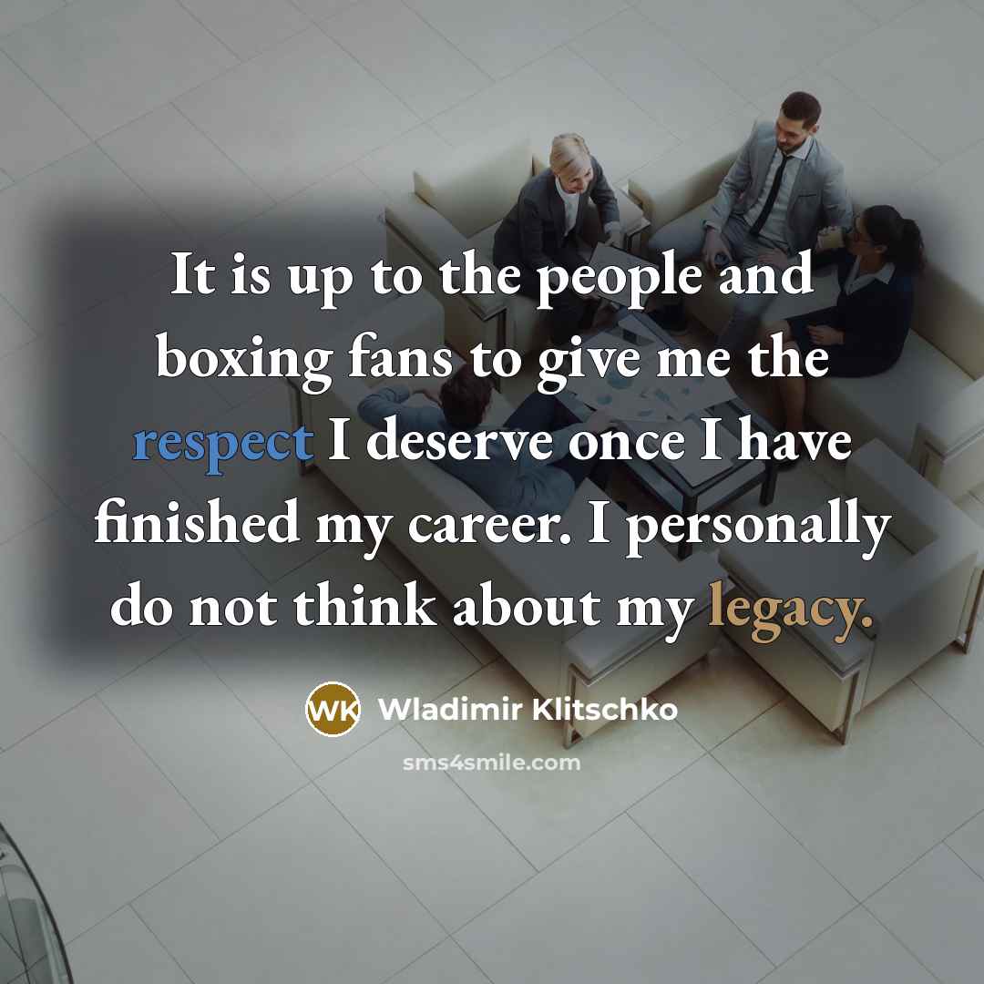 “It is up to the people and boxing fans to…” quote by Wladimir Klitschko