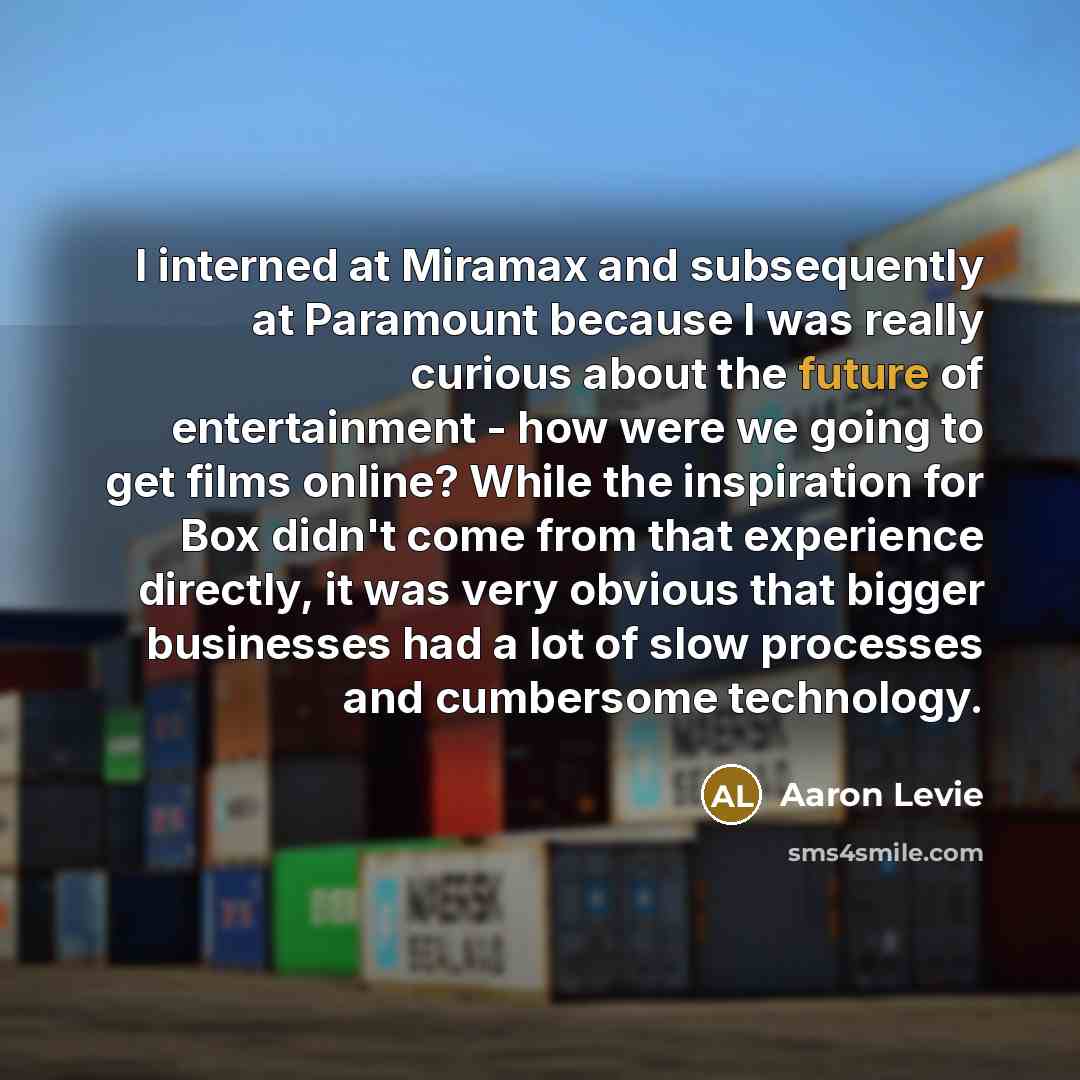 “I interned at Miramax and subsequently at Paramount because I…” quote by Aaron Levie