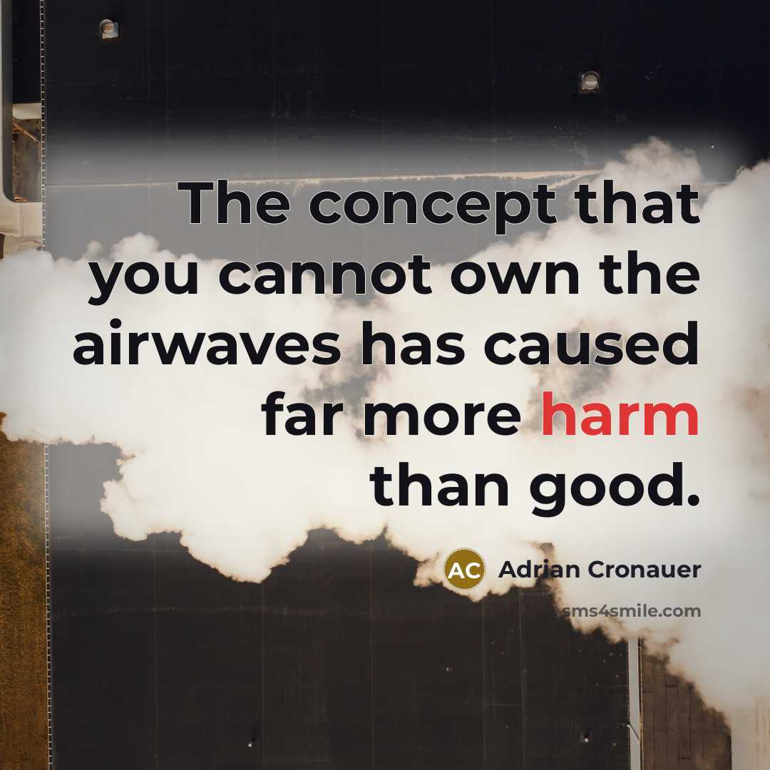 “The concept that you cannot own the airwaves has caused…” quote by Adrian Cronauer