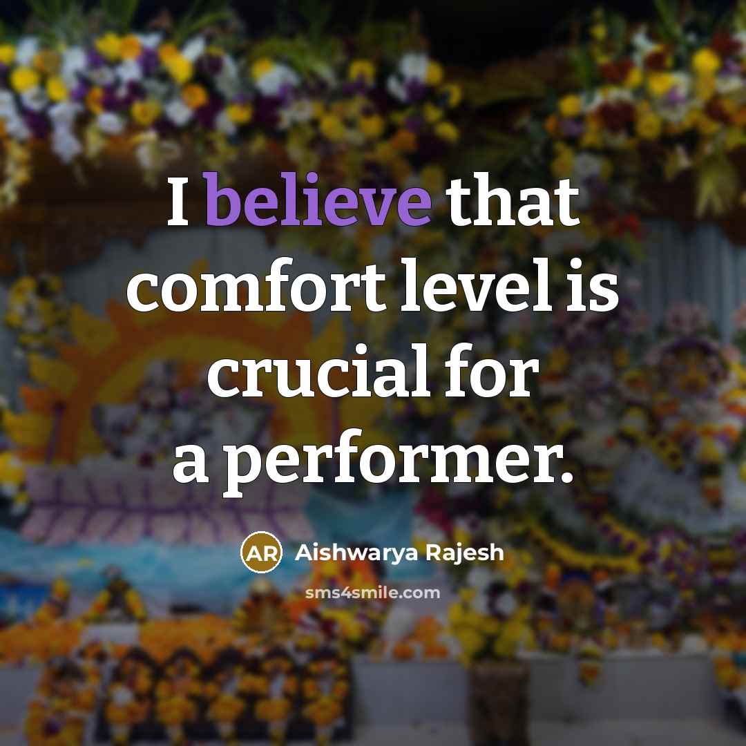 “I believe that comfort level is crucial for a performer.…” quote by Aishwarya Rajesh