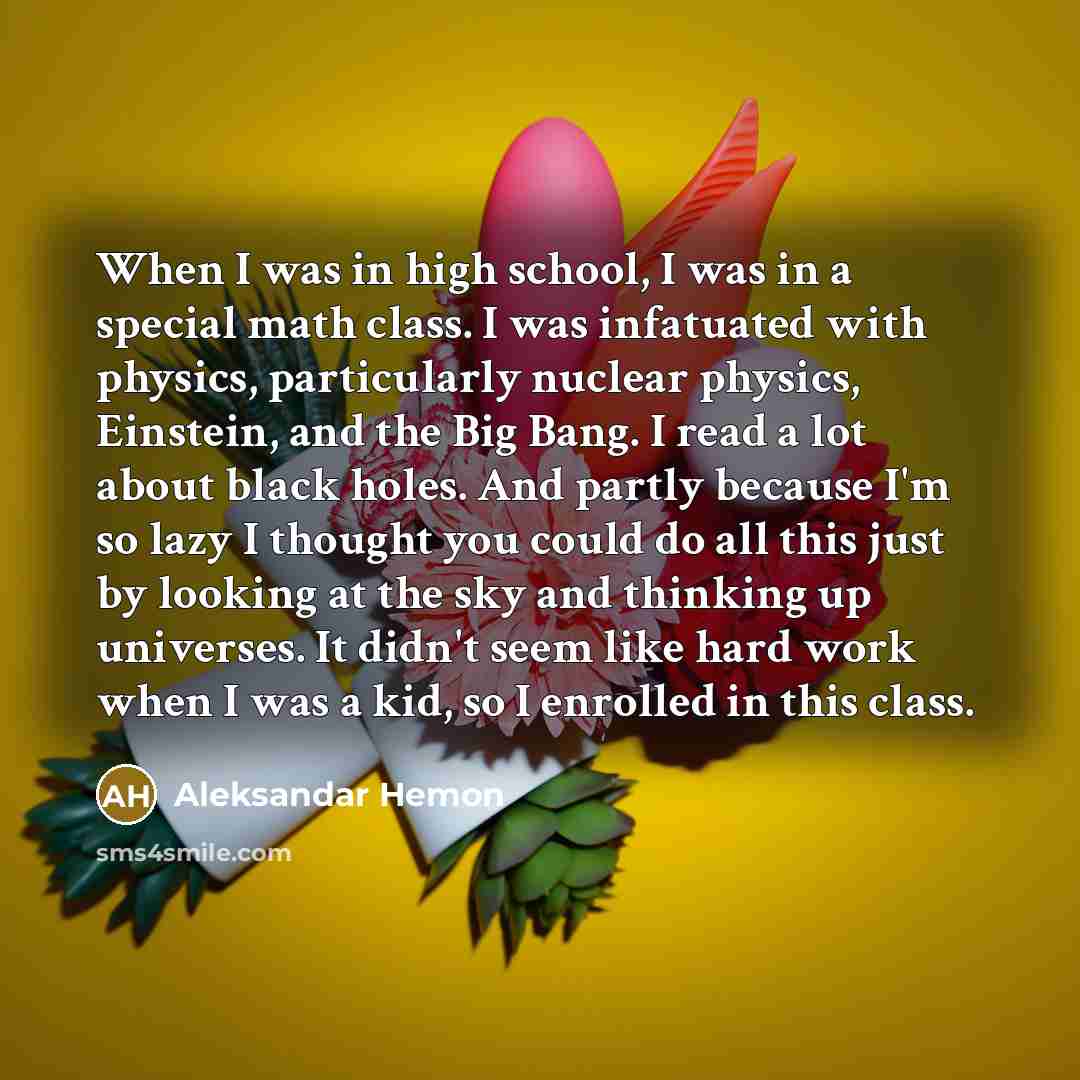 “When I was in high school, I was in a…” quote by Aleksandar Hemon