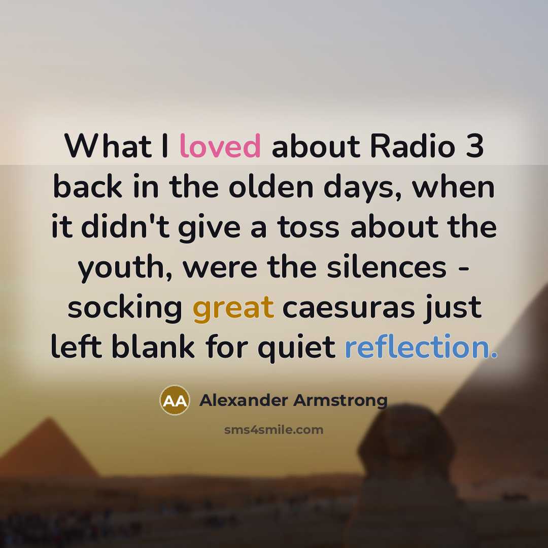 “What I loved about Radio 3 back in the olden…” quote by Alexander Armstrong