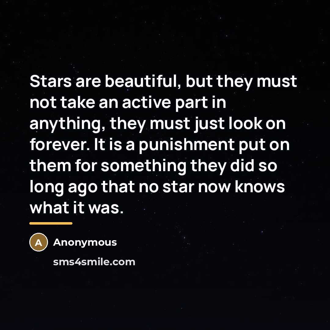 “Stars are beautiful, but they must not take an active…” quote by Anonymous