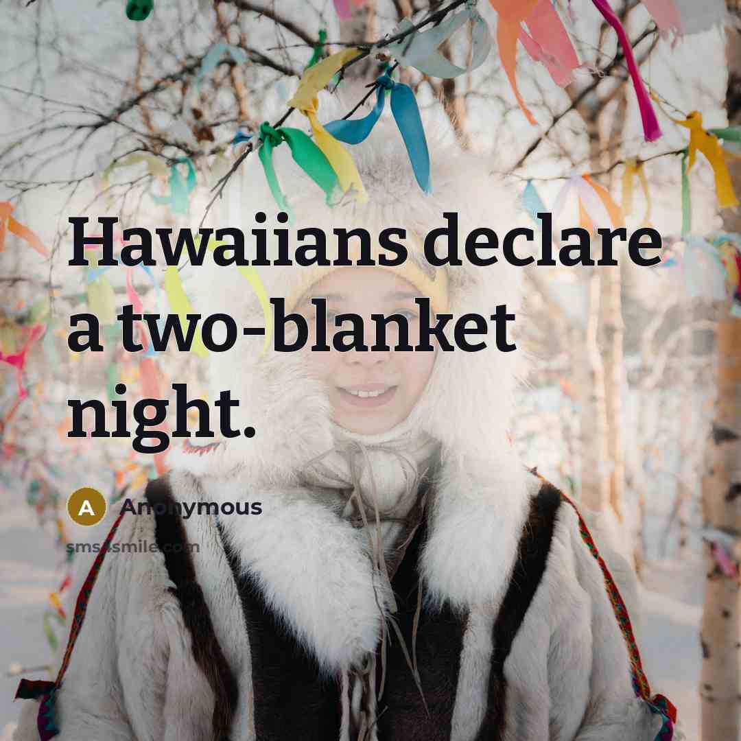 “Hawaiians declare a two-blanket night.…” quote by Anonymous