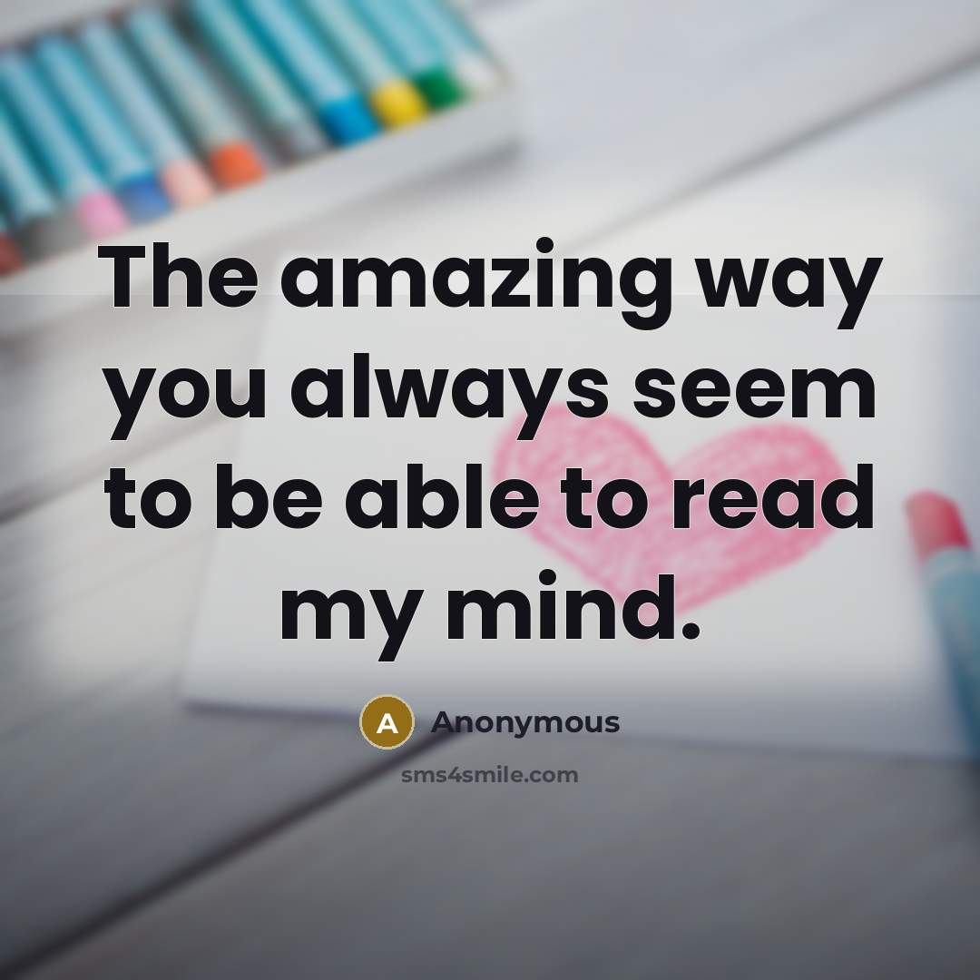 “The amazing way you always seem to be able to…” quote by Anonymous