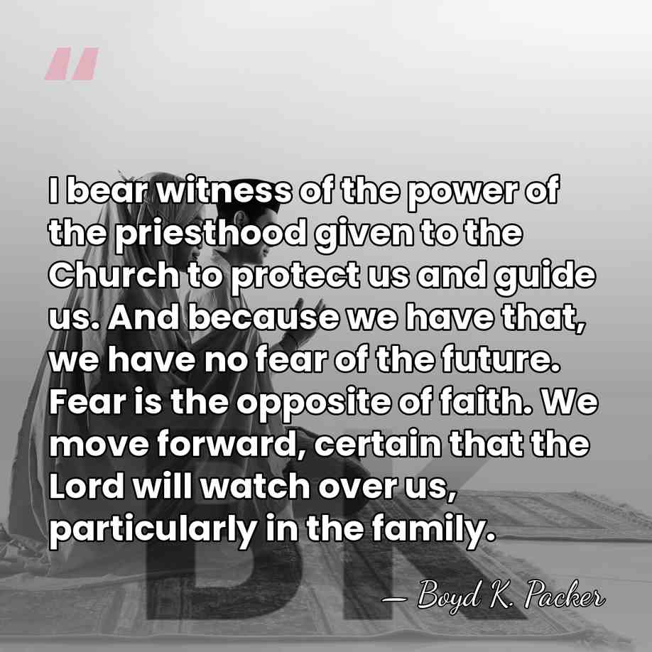 I bear witness of the power of the priesthood given to the&hellip; - Boyd K. Packer
