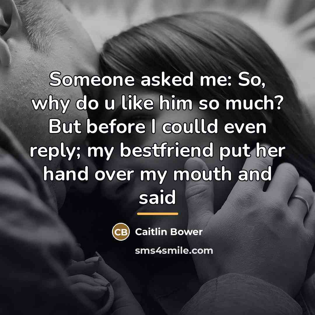 “Someone asked me: So, why do u like him so…” quote by Caitlin Bower