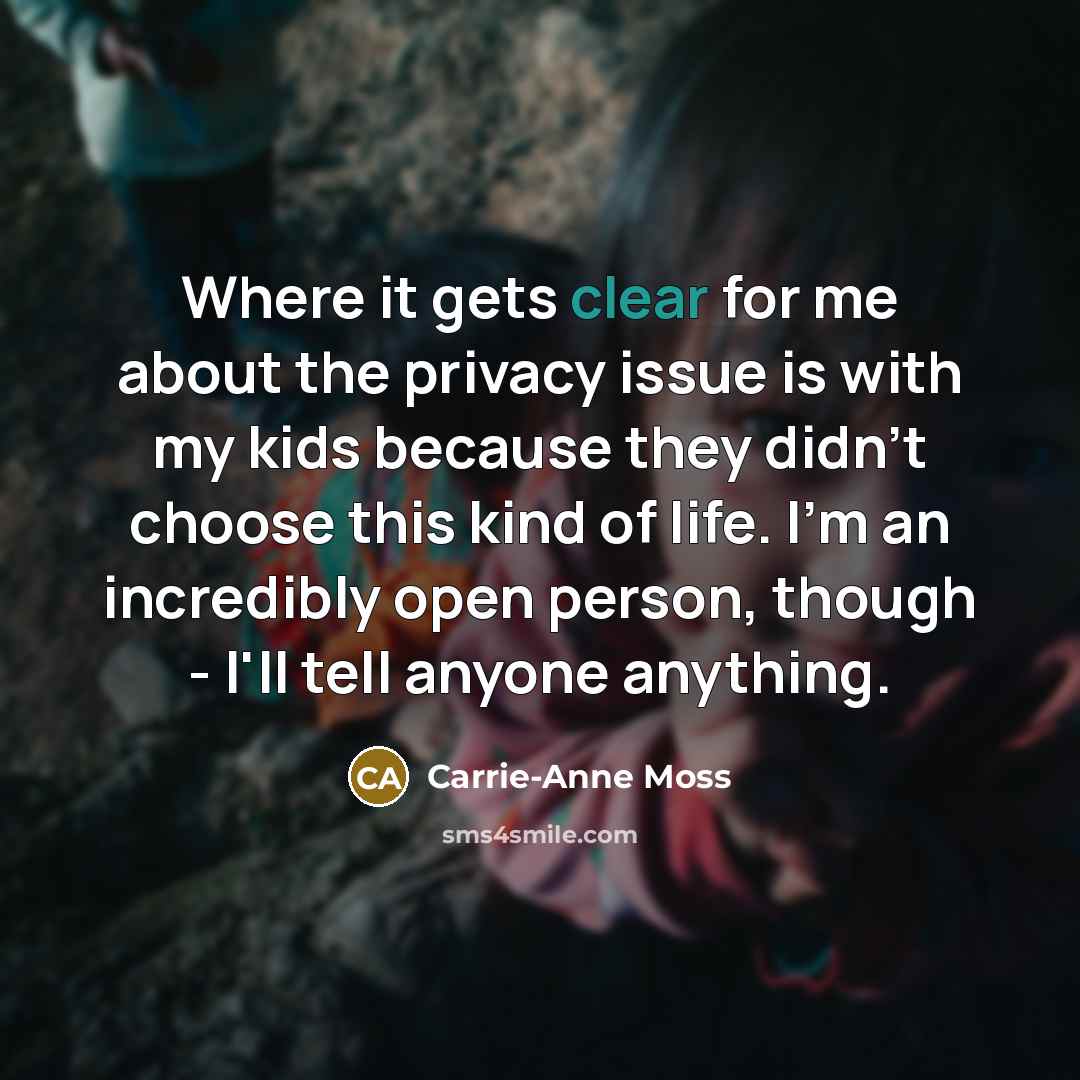 “Where it gets clear for me about the privacy issue…” quote by Carrie-Anne Moss