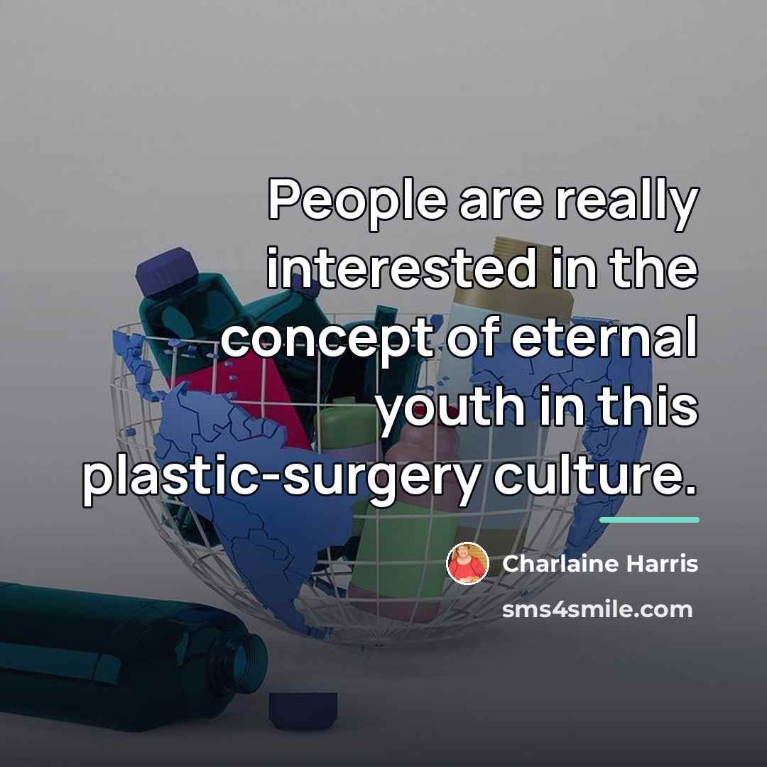“People are really interested in the concept of eternal youth…” quote by Charlaine Harris