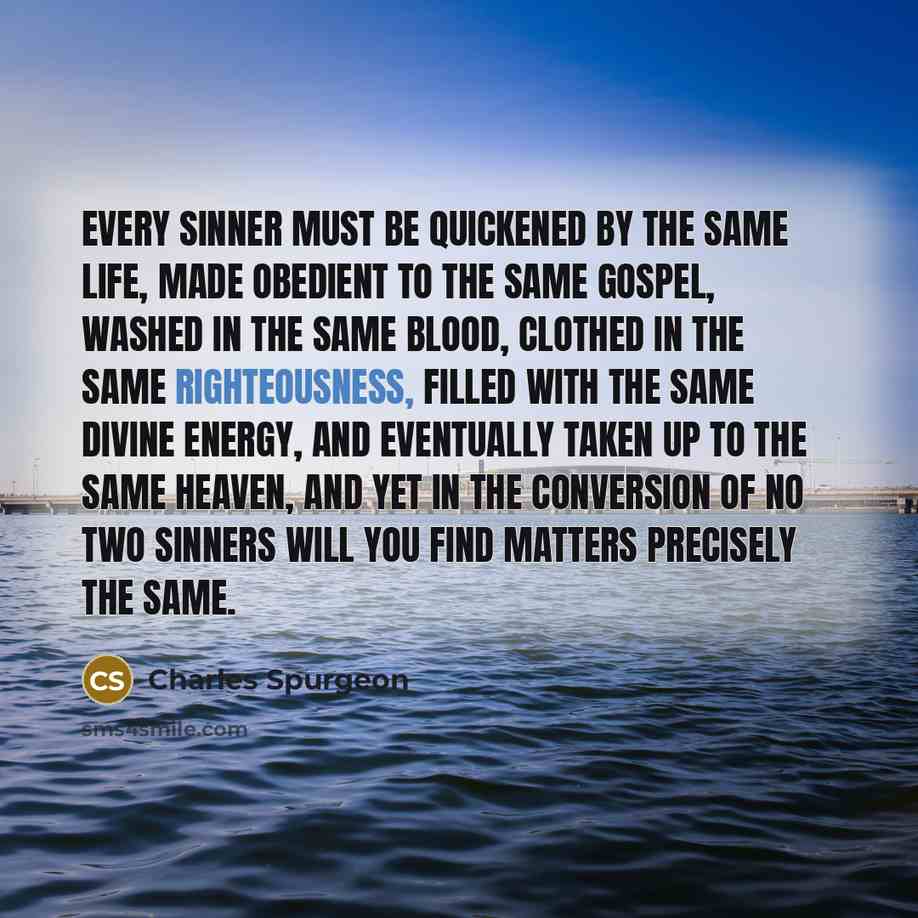 “Every sinner must be quickened by the same life, made…” quote by Charles Spurgeon