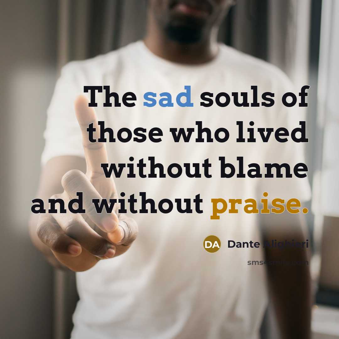 “The sad souls of those who lived without blame and…” quote by Dante Alighieri