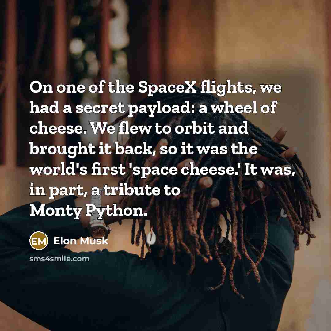 “On one of the SpaceX flights, we had a secret…” quote by Elon Musk