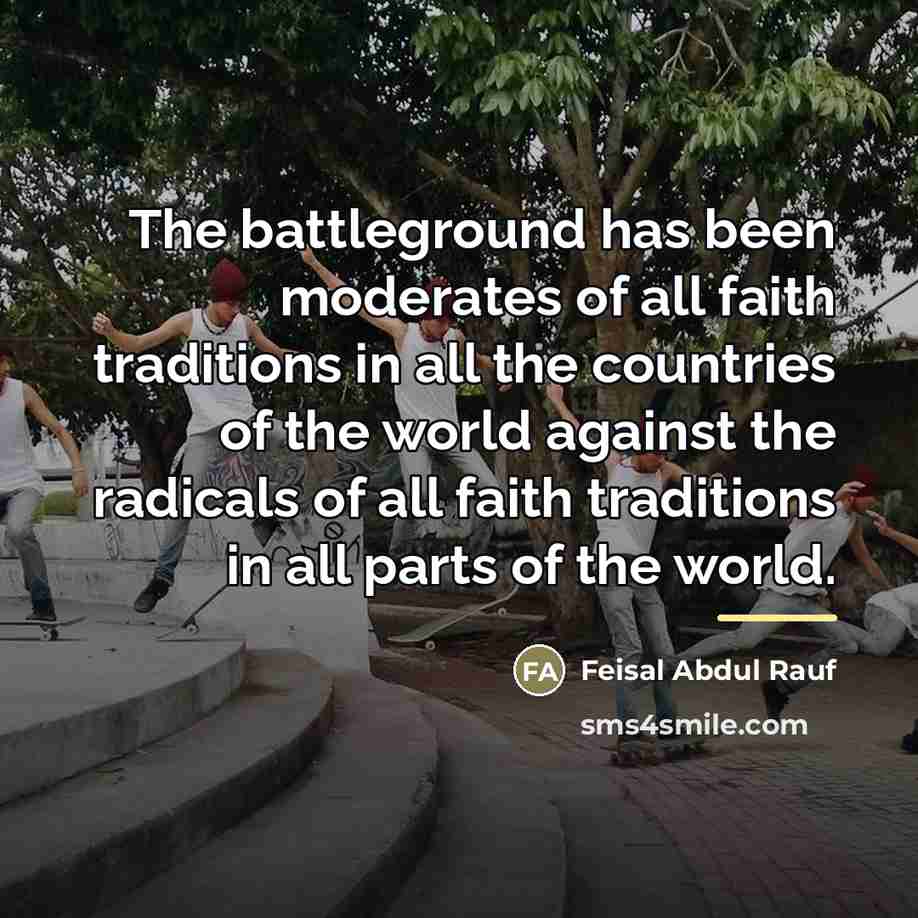 “The battleground has been moderates of all faith traditions in…” quote by Feisal Abdul Rauf