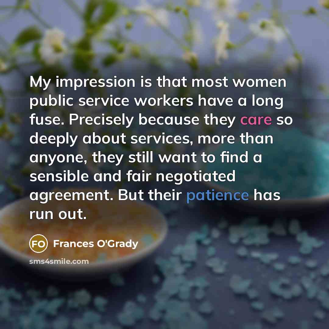 “My impression is that most women public service workers have…” quote by Frances O'Grady