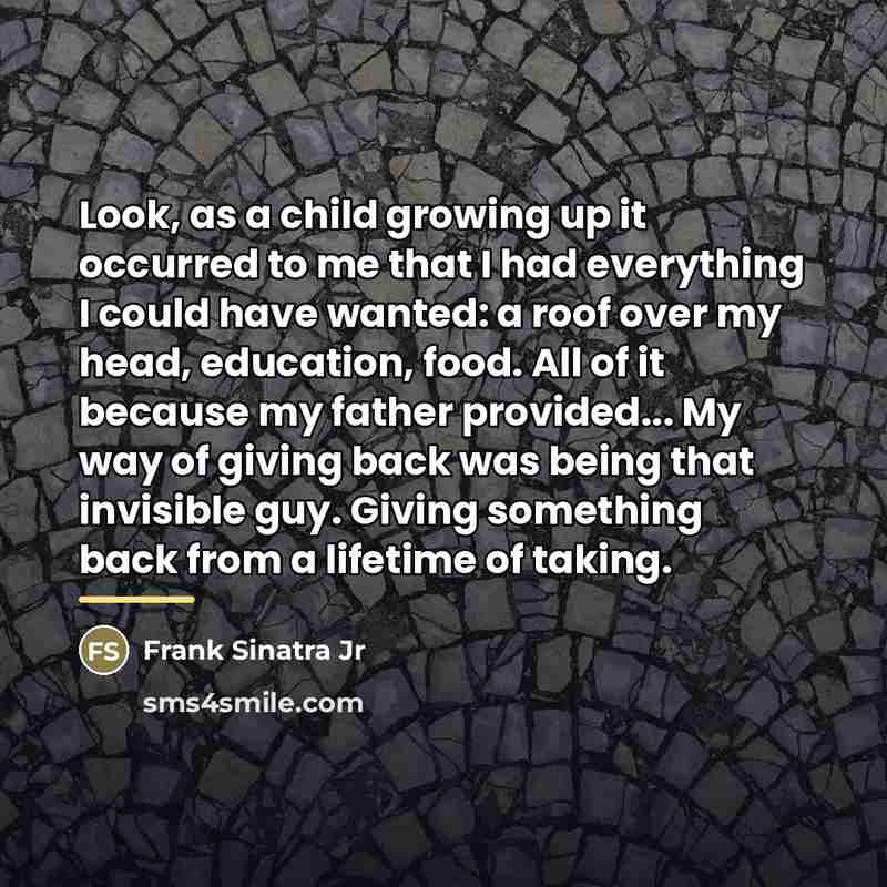 “Look, as a child growing up it occurred to me…” quote by Frank Sinatra Jr