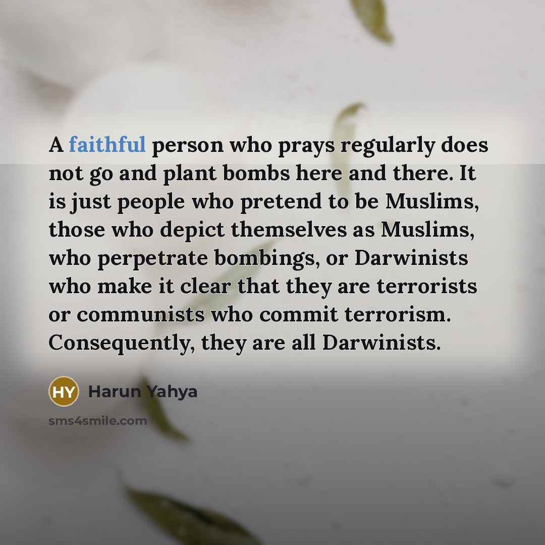 “A faithful person who prays regularly does not go and…” quote by Harun Yahya